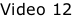 Video 12