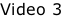 Video 3